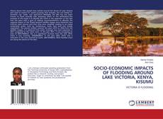 Copertina di SOCIO-ECONOMIC IMPACTS OF FLOODING AROUND LAKE VICTORIA, KENYA, KISUMU