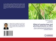 Capa do livro de Effect of sowing time and planting distance on Okra 