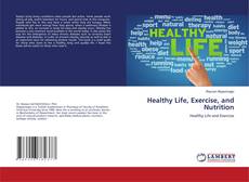 Capa do livro de Healthy Life, Exercise, and Nutrition 