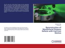 Couverture de Reconstruction of Maxillofacial Osseous Defects with Cad-Cam Devices