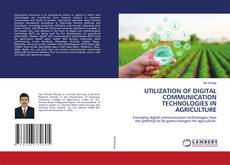 UTILIZATION OF DIGITAL COMMUNICATION TECHNOLOGIES IN AGRICULTURE kitap kapağı