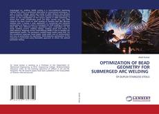 Couverture de OPTIMIZATION OF BEAD GEOMETRY FOR SUBMERGED ARC WELDING