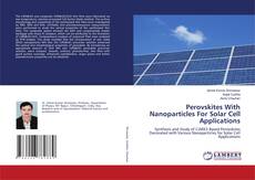 Couverture de Perovskites With Nanoparticles For Solar Cell Applications