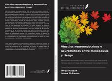 Couverture de Vínculos neuroendocrinos y neurotróficos entre menopausia y riesgo