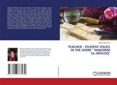 Capa do livro de TEACHER - STUDENT ISSUES IN THE WORK " MAKORIM UL-AKHLOQ" 