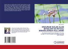 Buchcover von ERZURUM SULAK ALAN BİTKİLERİ VE PEYZAJ MİMARLIĞINDA KULLANIMI