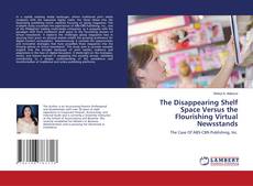 Capa do livro de The Disappearing Shelf Space Versus the Flourishing Virtual Newsstands 