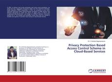 Capa do livro de Privacy Protection Based Access Control Scheme in Cloud-Based Services 