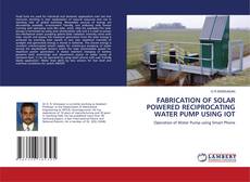 Capa do livro de FABRICATION OF SOLAR POWERED RECIPROCATING WATER PUMP USING IOT 