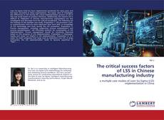 Borítókép a  The critical success factors of LSS in Chinese manufacturing industry - hoz