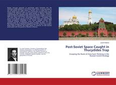 Capa do livro de Post-Soviet Space Caught in Thucydides Trap 