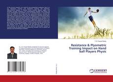 Capa do livro de Resistance & Plyometric Training Impact on Hand ball Players Physic 