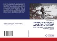 Capa do livro de REFORMS IN UN: THE POST-COLD WAR PERCEPTIONS AND PROSPECTS FOR INDIA 