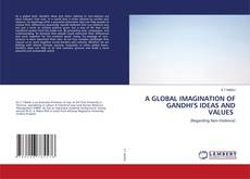 Capa do livro de A GLOBAL IMAGINATION OF GANDHI'S IDEAS AND VALUES 