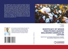 BIOEFFICACY OF NEWER INSECTICIDES AGAINST BOLLWORM COMPLEX OF COTTON的封面