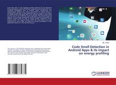 Capa do livro de Code Smell Detection in Android Apps & its impact on energy profiling 