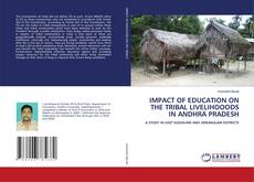 Buchcover von IMPACT OF EDUCATION ON THE TRIBAL LIVELIHOOODS IN ANDHRA PRADESH