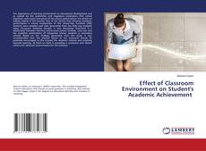 Capa do livro de Effect of Classroom Environment on Student's Academic Achievement 