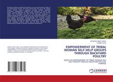 Capa do livro de EMPOWERMENT OF TRIBAL WOMAN SELF HELP GROUPS THROUGH BACKYARD POULTRY 