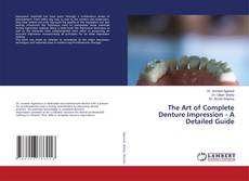 Couverture de The Art of Complete Denture Impression - A Detailed Guide