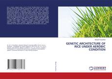 Capa do livro de GENETIC ARCHITECTURE OF RICE UNDER AEROBIC CONDITION 