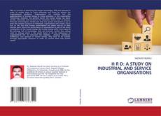 Buchcover von H R D: A STUDY ON INDUSTRIAL AND SERVICE ORGANISATIONS