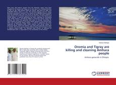 Capa do livro de Oromia and Tigray are killing and cleaning Amhara people 