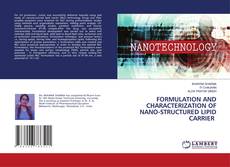 Capa do livro de FORMULATION AND CHARACTERIZATION OF NANO-STRUCTURED LIPID CARRIER 