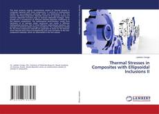 Buchcover von Thermal Stresses in Composites with Ellipsoidal Inclusions II