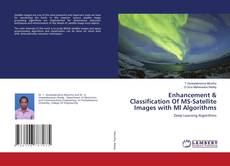 Couverture de Enhancement & Classification Of MS-Satellite Images with Ml Algorithms