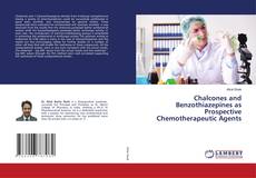 Copertina di Chalcones and Benzothiazepines as Prospective Chemotherapeutic Agents