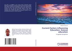 Copertina di Current Factors influencing Education; Science education