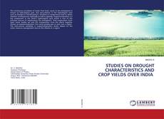 Buchcover von STUDIES ON DROUGHT CHARACTERISTICS AND CROP YIELDS OVER INDIA