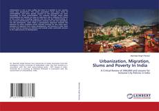 Capa do livro de Urbanization, Migration, Slums and Poverty In India 