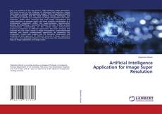Copertina di Artificial Intelligence Application for Image Super Resolution