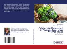 Capa do livro de Abiotic Stress Management in Vegetable Crops Under Protected Houses 