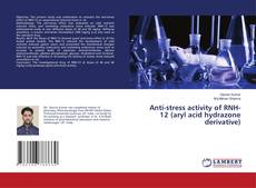 Copertina di Anti-stress activity of RNH-12 (aryl acid hydrazone derivative)