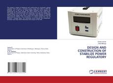 Couverture de DESIGN AND CONSTRUCTION OF STABILIZE POWER REGULATORY
