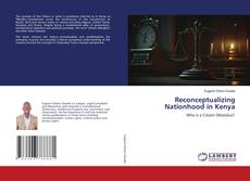 Capa do livro de Reconceptualizing Nationhood in Kenya 