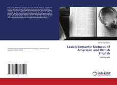 Couverture de Lexico-semantic features of American and British English