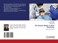 Bookcover of The Rotary Magic in Kids’ Dentistry: