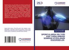 Capa do livro de SPORCULARDA DELTOİD KAS YARALANMASI SONRASI UYGULANAN EGZERSİZLER 