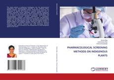 Capa do livro de PHARMACOLOGICAL SCREENING METHODS ON INDIGENOUS PLANTS 