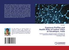 Copertina di Exposure Profiles and Health Risks of Indoor VOCs at Gorakhpur, India