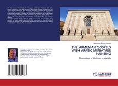 Capa do livro de THE ARMENIAN GOSPELS WITH ARABIC MINIATURE PAINTING 