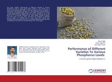 Capa do livro de Performance of Different Varieties To Various Phosphorus Levels 