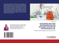 Copertina di SUSTAINED RELEASE MICROPARTICULATE DELIVERY SYSTEM OF INTERFERON-α-2B