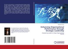 Bookcover of Enhancing Organisational Performance through Strategic Leadership