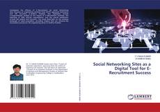 Copertina di Social Networking Sites as a Digital Tool for E-Recruitment Success