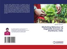 Copertina di Marketing Behaviour of Vegetable Growers of Jharkhand, India